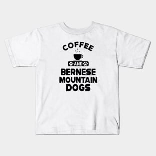 Bernese Mountain - Coffee and bernese mountain dogs Kids T-Shirt